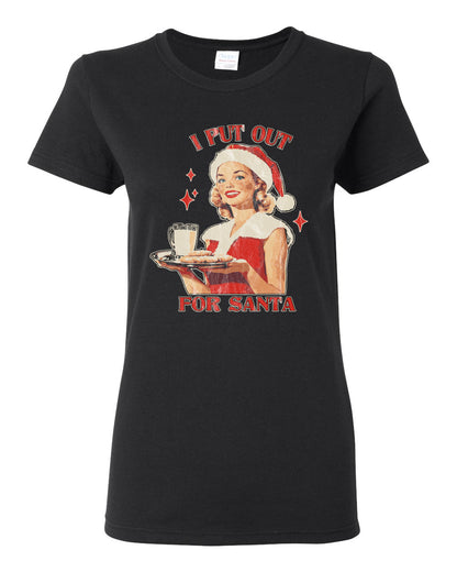 I Put Out For Santa | Funny Women Milk and Cookies Ugly Christmas Womens Graphic T-Shirt