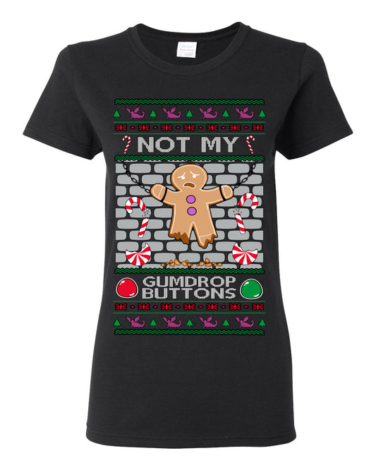 Not My Gumdrop Buttons, Funny Classic 2000s Kid Teen Movie Quote, Ugly Christmas Sweater Ugly Christmas Womens Graphic T-Shirt