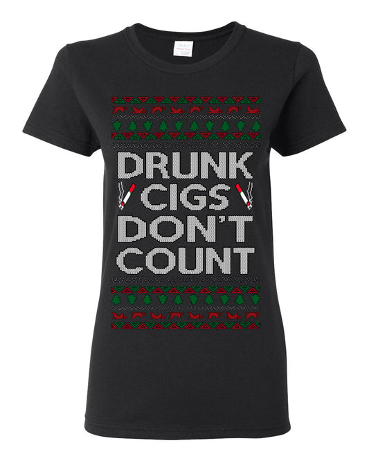 Drunk Cigs Don't Count Funny Cigarette Smoker Cig Ugly Christmas Sweater Ugly Christmas Womens Graphic T-Shirt