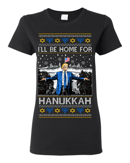 I'll Be Home for Hanukkah, Funny President Donald Trump JD Vance Winter Holiday Chanukah Hannukkah Channukah Ugly Christmas Sweater Ugly Christmas Womens Graphic T-Shirt