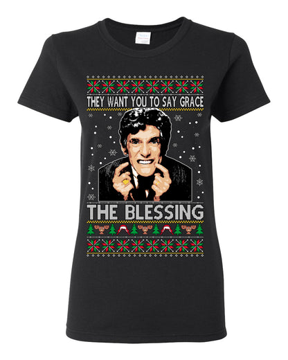 They Want You to Say Grace The Blessing, Fiunny Uncle Louis Classic Holiday 80s Xmas Movies Ugly Christmas Sweater Ugly Christmas Womens Graphic T-Shirt