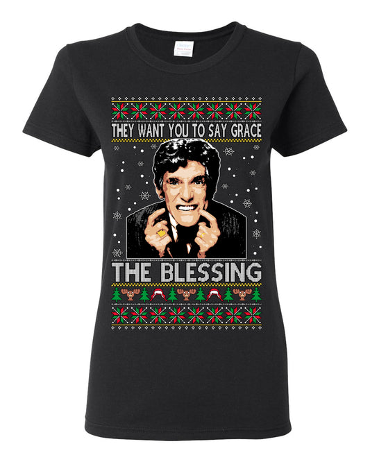 They Want You to Say Grace The Blessing, Fiunny Uncle Louis Classic Holiday 80s Xmas Movies Ugly Christmas Sweater Ugly Christmas Womens Graphic T-Shirt