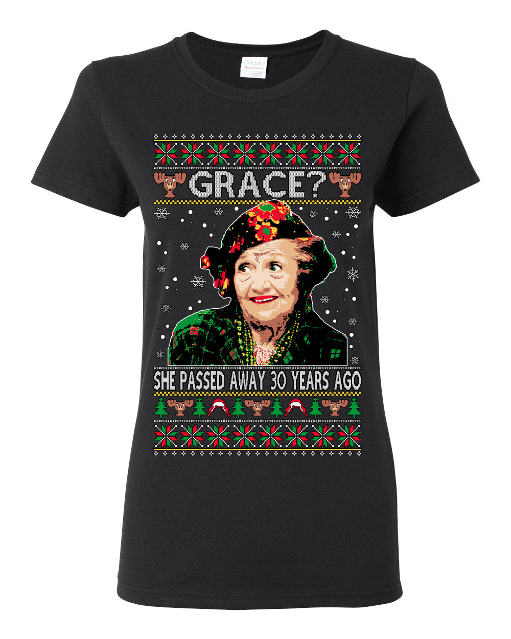Grace She Passed Away 30 Years Ago, Funny Aunt Bethany Classic Holiday 80s Xmas Movies Ugly Christmas Sweater Ugly Christmas Womens Graphic T-Shirt