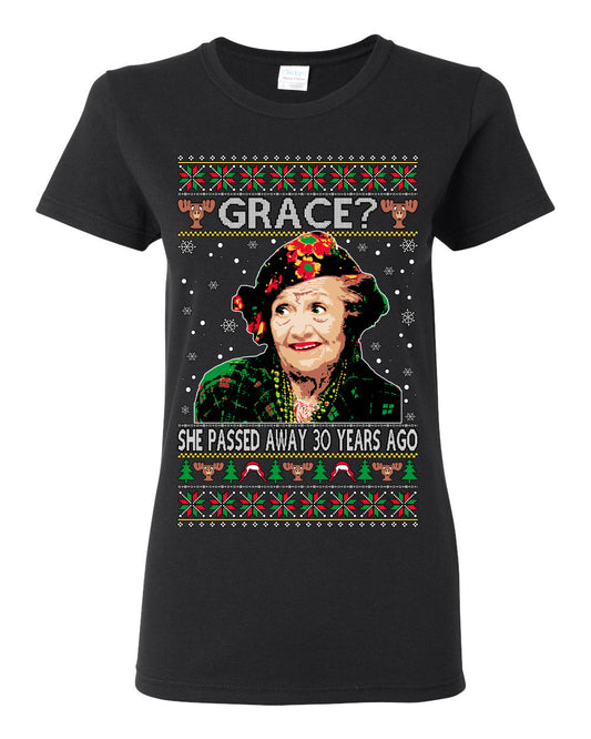 Grace She Passed Away 30 Years Ago, Funny Aunt Bethany Classic Holiday 80s Xmas Movies Ugly Christmas Sweater Ugly Christmas Womens Graphic T-Shirt
