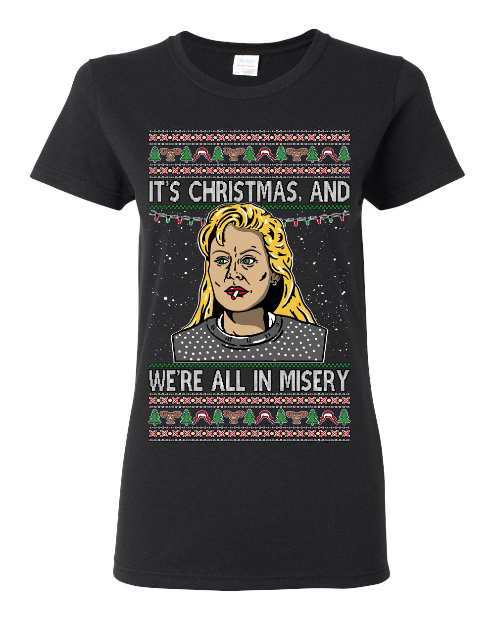 It's Christmas and We're All In Misery Funny Ellen Christmas Vacation Classic 80s Movie Xmas Ugly Christmas Sweater Ugly Christmas Womens Graphic T-Shirt
