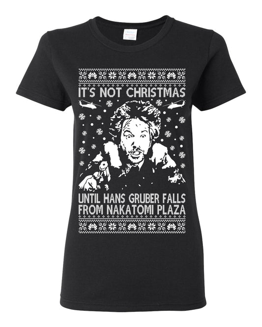 It's Not Christmas Until Hans Gruber Falls From Nakatomi Plaza White, Classic Xmas Movie McClane, Ugly Christmas Sweater Ugly Christmas Womens Graphic T-Shirt