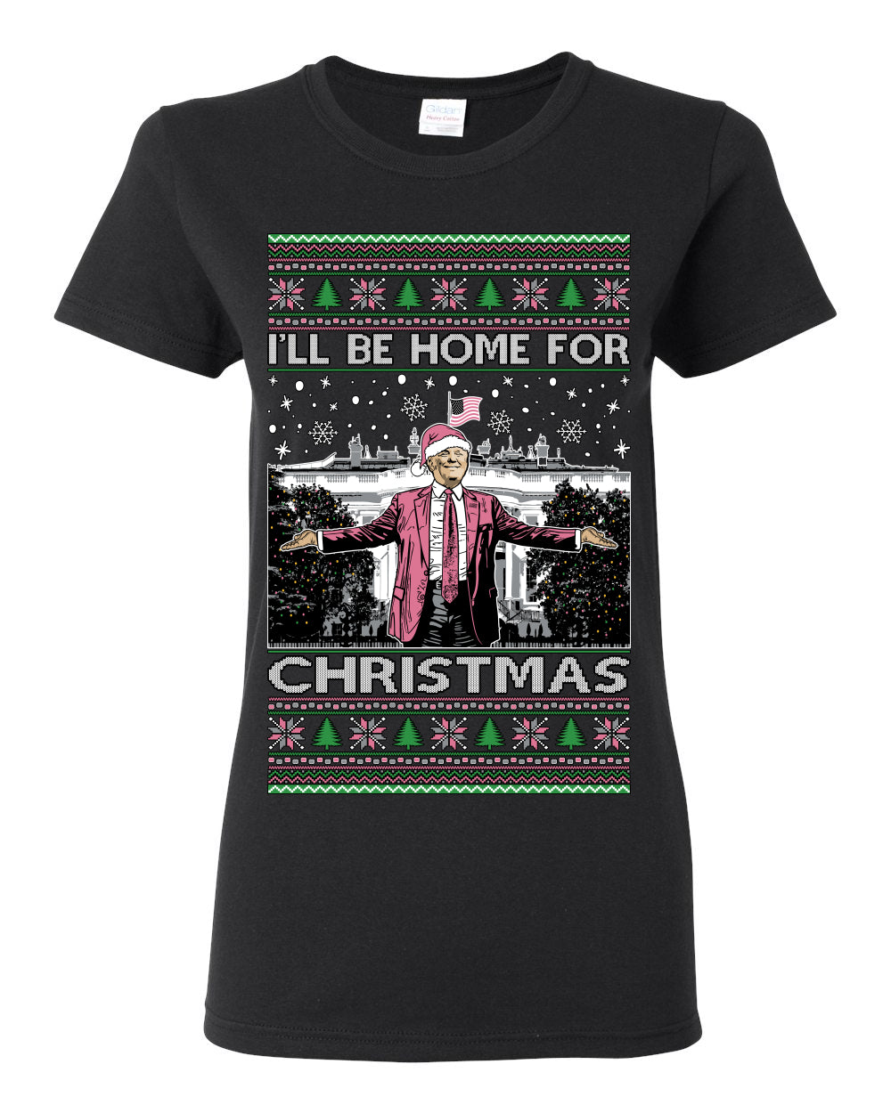 I'll Be Home for Christmas Pink Suit | Funny Santa Clause President Donald Trump White House Holiday Xmas Sweaters, MAGA Ugly Christmas Womens Graphic T-Shirt
