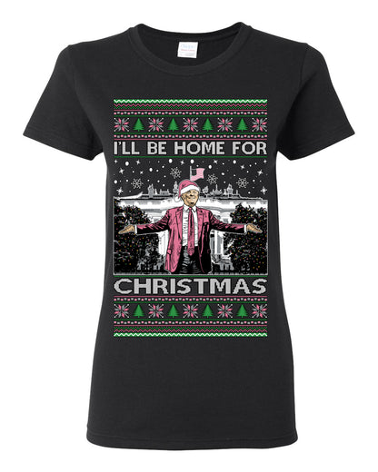 I'll Be Home for Christmas Pink Suit | Funny Santa Clause President Donald Trump White House Holiday Xmas Sweaters, MAGA Ugly Christmas Womens Graphic T-Shirt