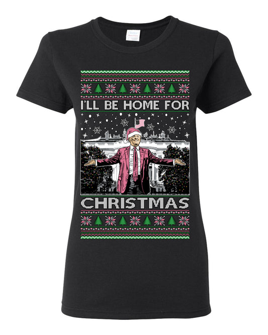 I'll Be Home for Christmas Pink Suit | Funny Santa Clause President Donald Trump White House Holiday Xmas Sweaters, MAGA Ugly Christmas Womens Graphic T-Shirt