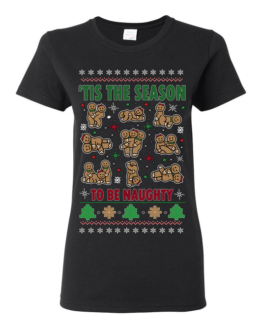 Tis' The Season To Be Naughty Funny Gingerbread Cookie Unisex Ugly Crewneck Sweatshirt Ugly Christmas Womens Graphic T-Shirt