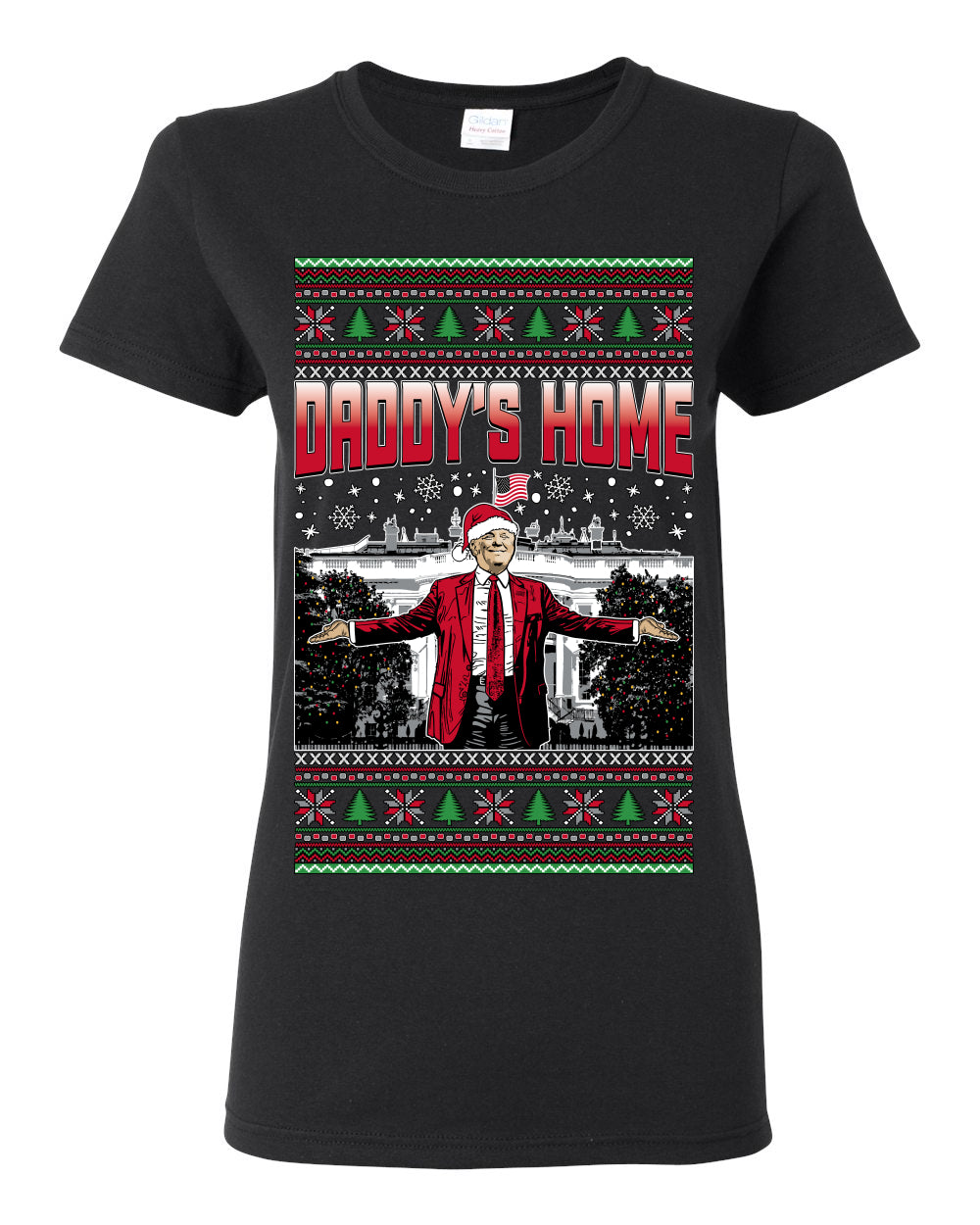 Daddy's Home Red Suit, I'll Be Home for Christmas | Funny Santa Clause President Donald Trump White House Holiday Xmas Sweaters, MAGA Ugly Christmas Womens Graphic T-Shirt