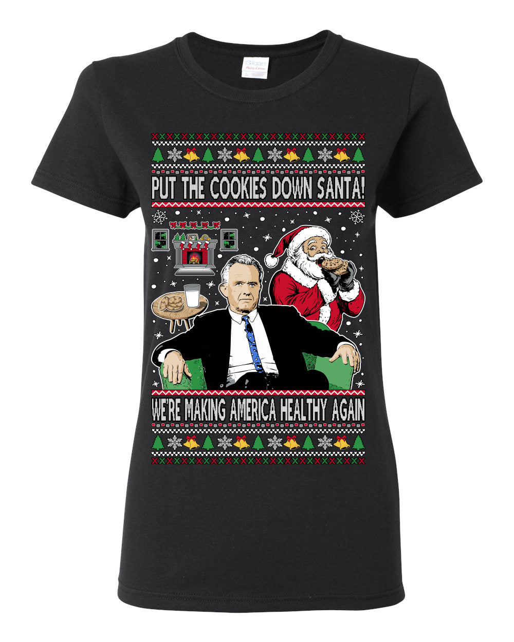 Put the Cookies Down Santa! Make America Healthy Again RFK, Funny Republican Xmas MAGA Gift Trump Ugly Christmas Sweater Ugly Christmas Womens Graphic T-Shirt