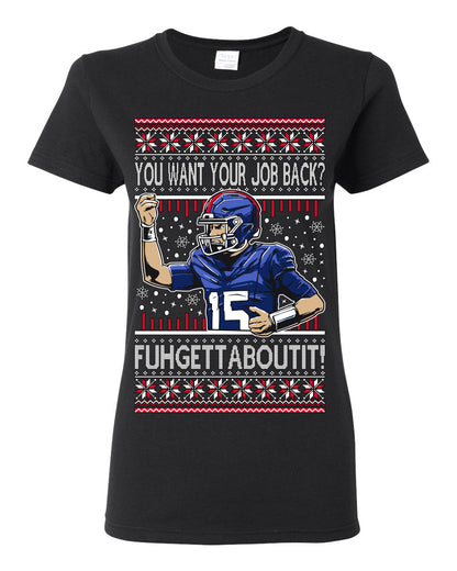 Want Your Job Back? Fuhgettaboutit Tommy Cutlets New York Sports QB Fantasy Sports Ugly Christmas Sweater Ugly Christmas Womens Graphic T-Shirt