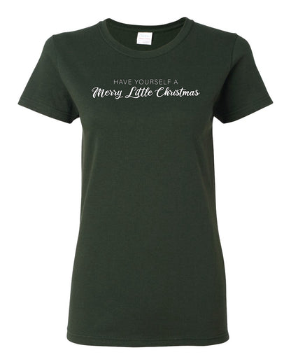 Have Yourself a Merry Little Christmas | Classic Script Winter Holiday Party, Holidays Ugly Christmas Womens Graphic T-Shirt