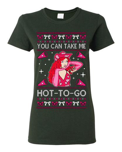 You Can Take Me Hot to Go, Viral Midwest Princess Song Dance Pop Star Concert Tour Merch, Ugly Christmas Sweater Ugly Christmas Womens Graphic T-Shirt