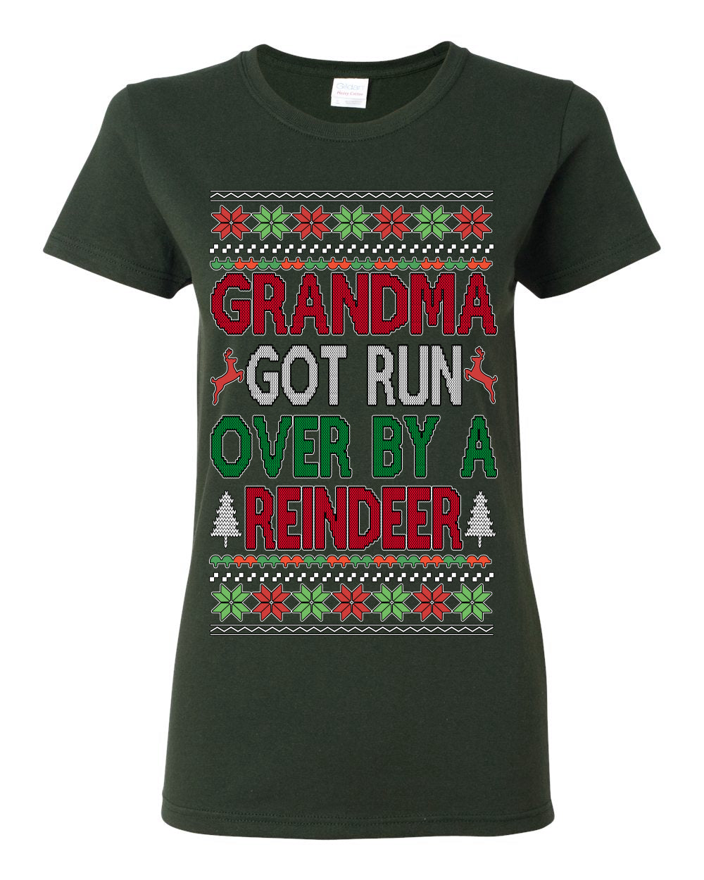 Grandma Got Ran Over by a Reindeer | Classic Xmas Song Holiday Movie Quote, Ugly Christmas Sweater Crewneck Sweatshirt Ugly Christmas Womens Graphic T-Shirt