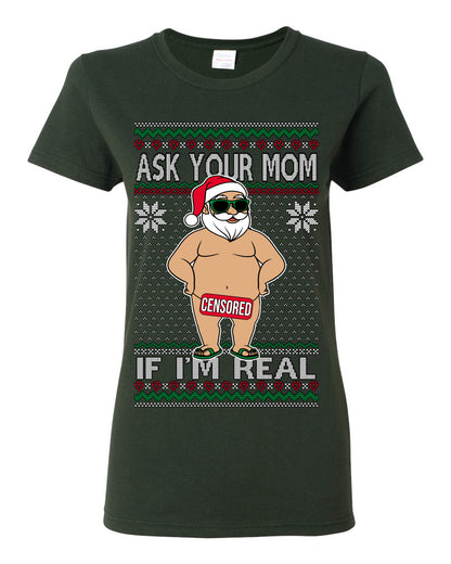 Ask Your Mom If I'm Real Funny, Funny Dirty Inappropriate Censored Santa Claus, Ugly Christmas Sweater Ugly Christmas Womens Graphic T-Shirt