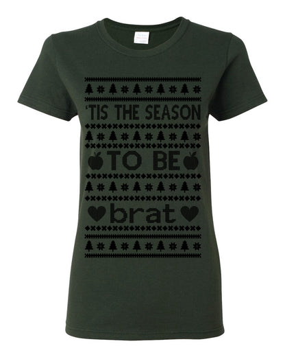 Tis the Season to Be Brat Dark Text, Xmas Viral Meme Music Rave Concert Merch, Unisex Ugly Christmas Sweaters for Women Men Ugly Christmas Womens Graphic T-Shirt