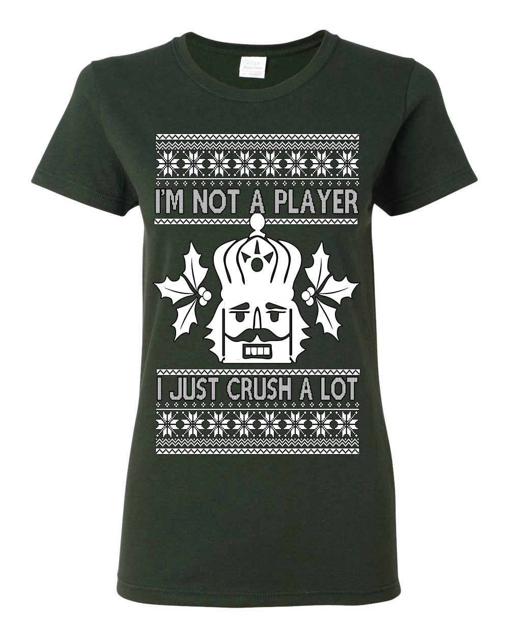 I'm Not a Player I Just Crush A Lot, Funny Nutcracker Nut Cracker Classic Holiday Food Pun Ugly Christmas Sweater Ugly Christmas Womens Graphic T-Shirt