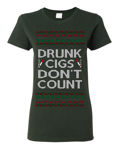 Drunk Cigs Don't Count Funny Cigarette Smoker Cig Ugly Christmas Sweater Ugly Christmas Womens Graphic T-Shirt