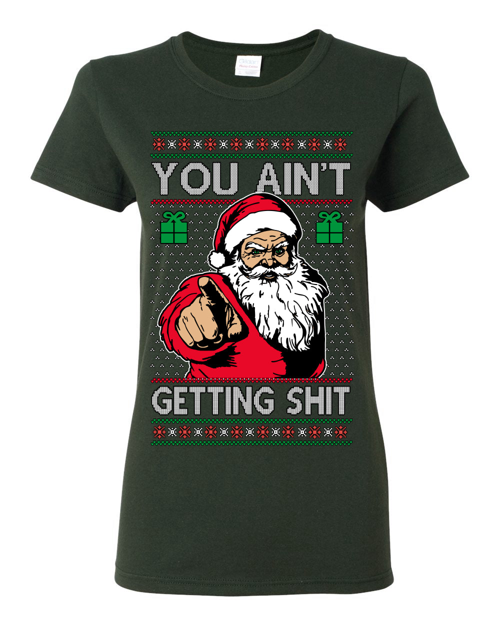 You Ain't Getting Shit Funny Santa Claus Ugly Christmas Sweater Ugly Christmas Womens Graphic T-Shirt