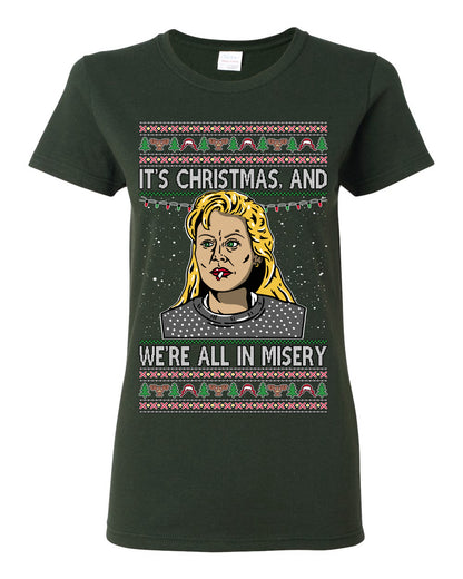 It's Christmas and We're All In Misery Funny Ellen Christmas Vacation Classic 80s Movie Xmas Ugly Christmas Sweater Ugly Christmas Womens Graphic T-Shirt