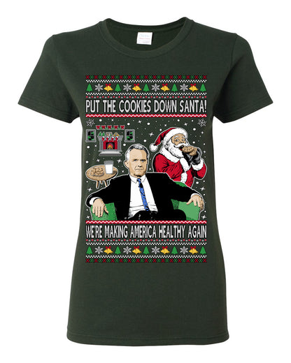 Put the Cookies Down Santa! Make America Healthy Again RFK, Funny Republican Xmas MAGA Gift Trump Ugly Christmas Sweater Ugly Christmas Womens Graphic T-Shirt