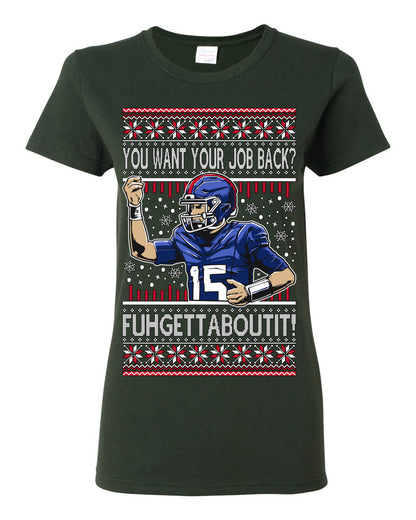 Want Your Job Back? Fuhgettaboutit Tommy Cutlets New York Sports QB Fantasy Sports Ugly Christmas Sweater Ugly Christmas Womens Graphic T-Shirt