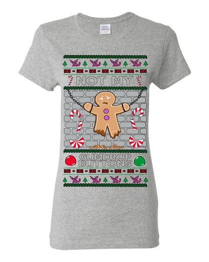 Not My Gumdrop Buttons, Funny Classic 2000s Kid Teen Movie Quote, Ugly Christmas Sweater Ugly Christmas Womens Graphic T-Shirt