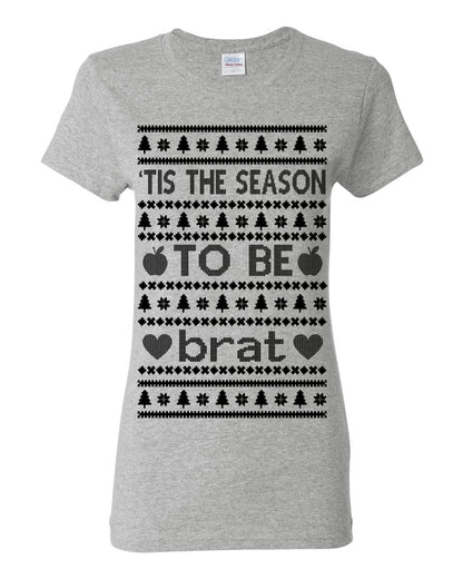 Tis the Season to Be Brat Dark Text, Xmas Viral Meme Music Rave Concert Merch, Unisex Ugly Christmas Sweaters for Women Men Ugly Christmas Womens Graphic T-Shirt