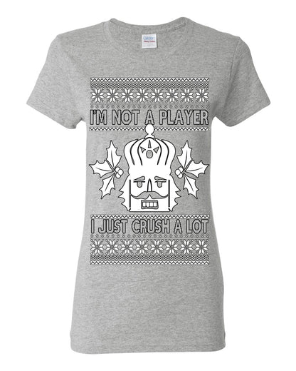 I'm Not a Player I Just Crush A Lot, Funny Nutcracker Nut Cracker Classic Holiday Food Pun Ugly Christmas Sweater Ugly Christmas Womens Graphic T-Shirt