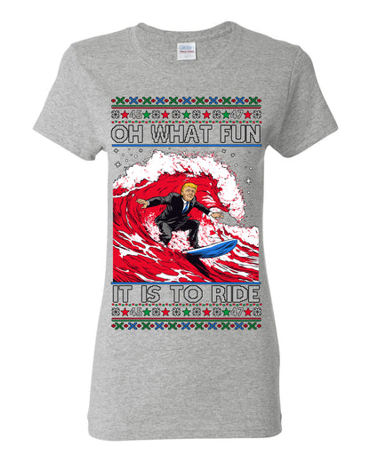 Oh What Fun It Is to Ride, Donald Trump MAGA Election Red Wave Landslide, Gift for Republicans Conservatives Ugly Christmas Sweater Ugly Christmas Womens Graphic T-Shirt