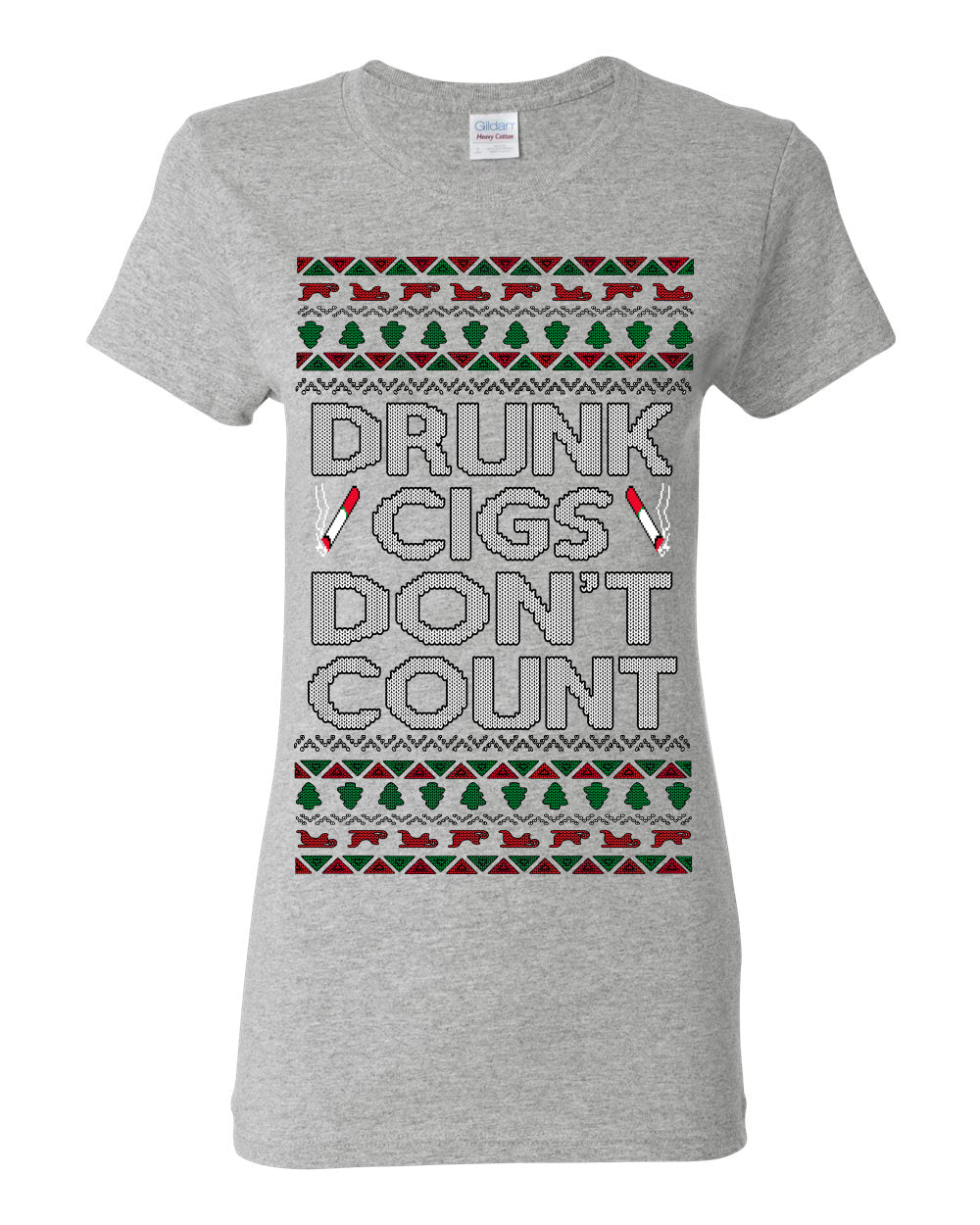 Drunk Cigs Don't Count Funny Cigarette Smoker Cig Ugly Christmas Sweater Ugly Christmas Womens Graphic T-Shirt