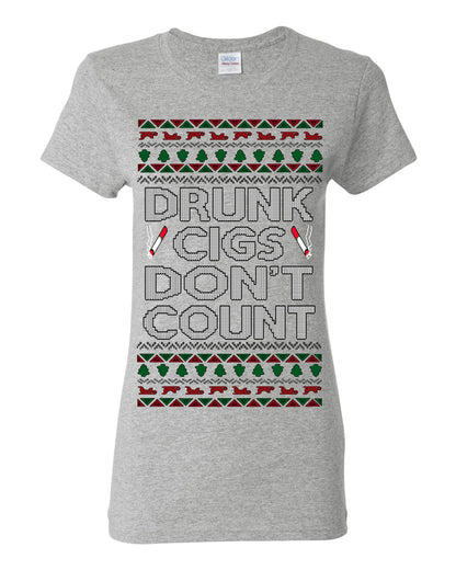 Drunk Cigs Don't Count Funny Cigarette Smoker Cig Ugly Christmas Sweater Ugly Christmas Womens Graphic T-Shirt