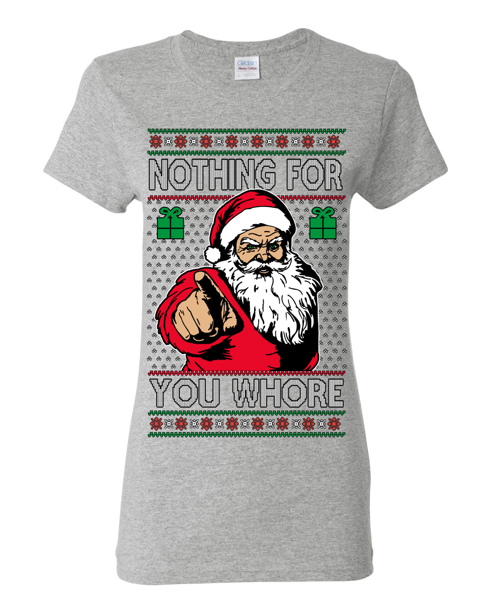 Nothing For You Whore Funny Vulgar Santa Claus Ugly Christmas Sweater Ugly Christmas Womens Graphic T-Shirt