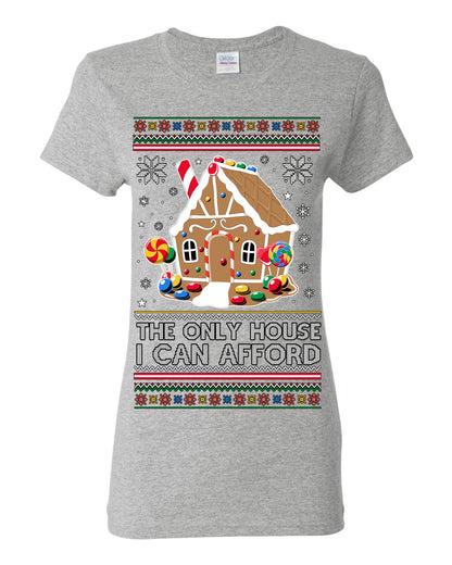 The Only House I Can Afford, Funny Viral Millennial Economy Market Retirement Meme Ugly Christmas Sweater Ugly Christmas Womens Graphic T-Shirt