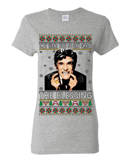 They Want You to Say Grace The Blessing, Fiunny Uncle Louis Classic Holiday 80s Xmas Movies Ugly Christmas Sweater Ugly Christmas Womens Graphic T-Shirt