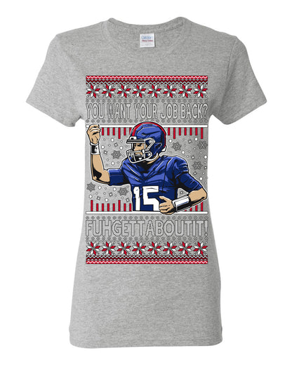 Want Your Job Back? Fuhgettaboutit Tommy Cutlets New York Sports QB Fantasy Sports Ugly Christmas Sweater Ugly Christmas Womens Graphic T-Shirt