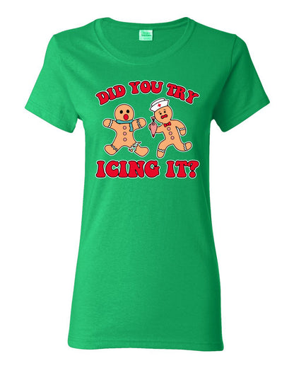 Did You Try Icing It? Funny Cute Gingerbread Doctor, Desert Cookies Ginger Bread Ugly Christmas Womens Graphic T-Shirt