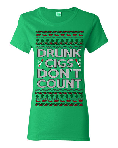 Drunk Cigs Don't Count Funny Cigarette Smoker Cig Ugly Christmas Sweater Ugly Christmas Womens Graphic T-Shirt