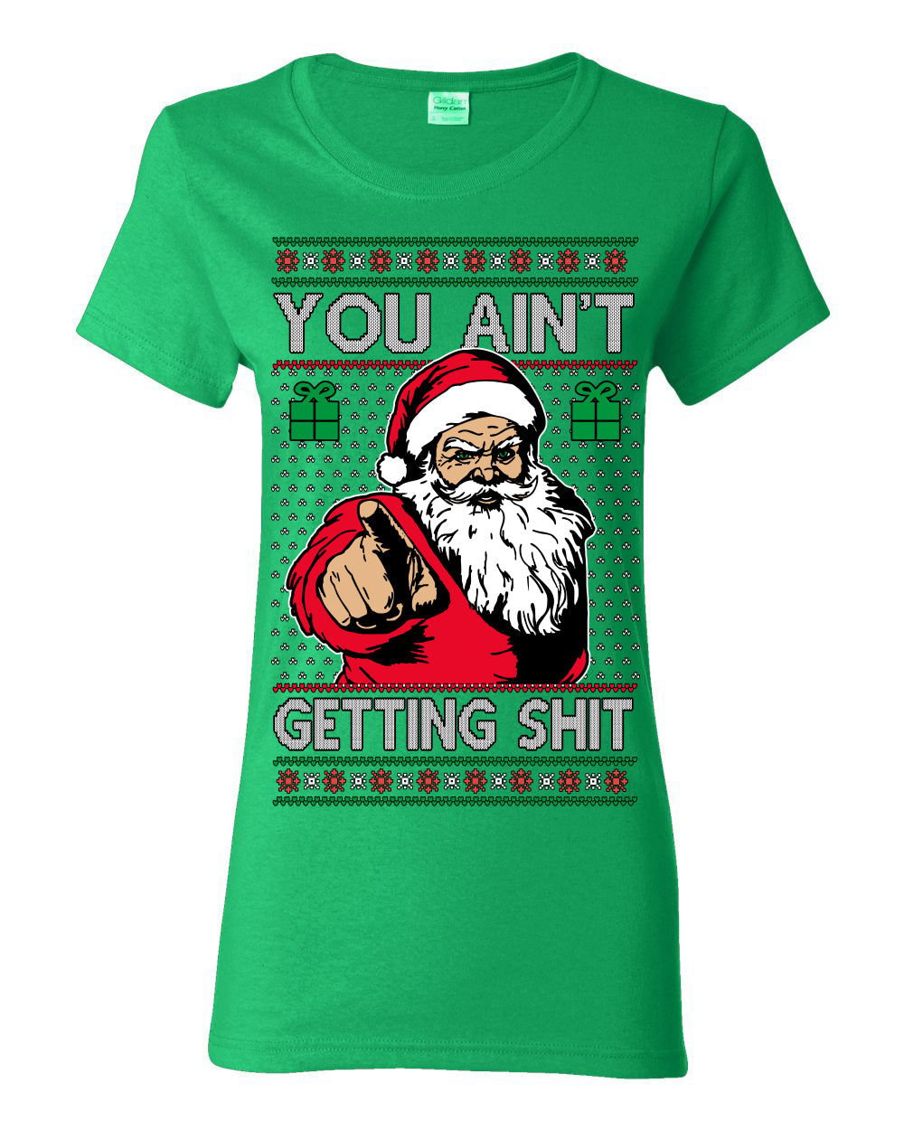 You Ain't Getting Shit Funny Santa Claus Ugly Christmas Sweater Ugly Christmas Womens Graphic T-Shirt