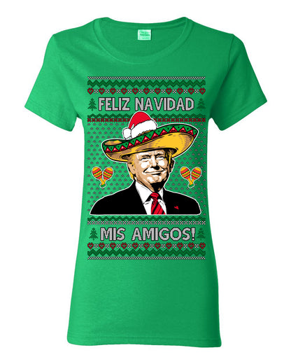 Feliz Navidad Mi Amigos, 47th USA President of the United States, Gift for Republicans Conservatives Ugly Christmas Sweater Ugly Christmas Womens Graphic T-Shirt
