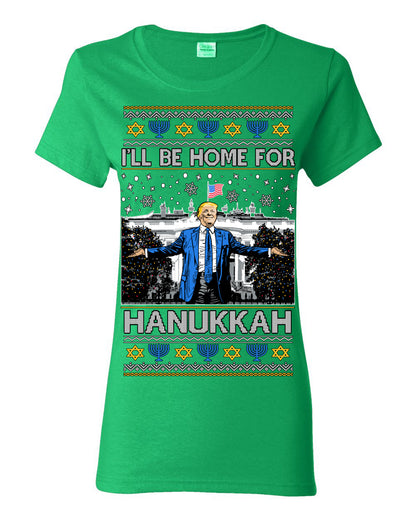 I'll Be Home for Hanukkah, Funny President Donald Trump JD Vance Winter Holiday Chanukah Hannukkah Channukah Ugly Christmas Sweater Ugly Christmas Womens Graphic T-Shirt