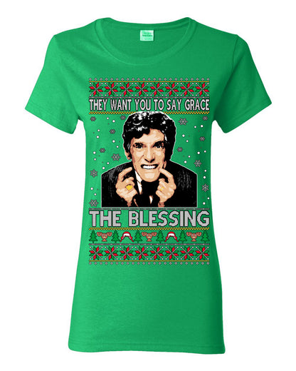 They Want You to Say Grace The Blessing, Fiunny Uncle Louis Classic Holiday 80s Xmas Movies Ugly Christmas Sweater Ugly Christmas Womens Graphic T-Shirt