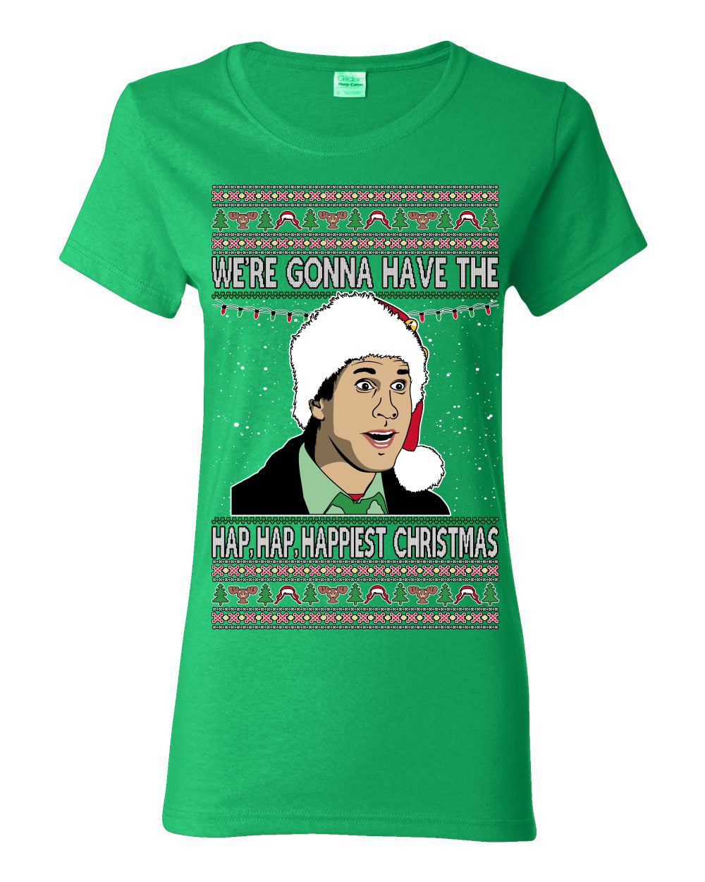 We're Gonna Have the Hap Hap Happiest, Funny Clark Quote 80s Classic Xmas Christmas Vacation Cousin Eddie Quotes, Ugly Christmas Sweater Ugly Christmas Womens Graphic T-Shirt