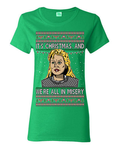 It's Christmas and We're All In Misery Funny Ellen Christmas Vacation Classic 80s Movie Xmas Ugly Christmas Sweater Ugly Christmas Womens Graphic T-Shirt