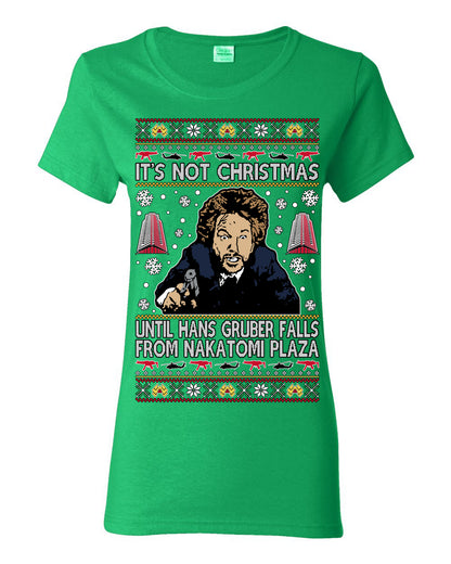 It's Not Christmas Until Hans Gruber Falls From Nakatomi Plaza Color, Classic Xmas Movie McClane, Ugly Christmas Sweater Ugly Christmas Womens Graphic T-Shirt