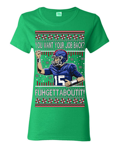 Want Your Job Back? Fuhgettaboutit Tommy Cutlets New York Sports QB Fantasy Sports Ugly Christmas Sweater Ugly Christmas Womens Graphic T-Shirt