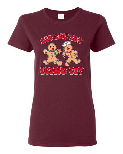 Did You Try Icing It? Funny Cute Gingerbread Doctor, Desert Cookies Ginger Bread Ugly Christmas Womens Graphic T-Shirt