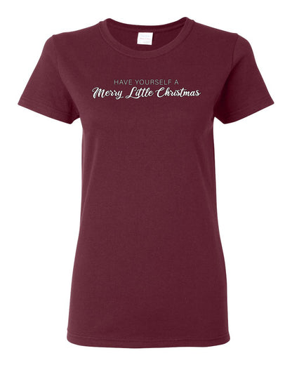 Have Yourself a Merry Little Christmas | Classic Script Winter Holiday Party, Holidays Ugly Christmas Womens Graphic T-Shirt